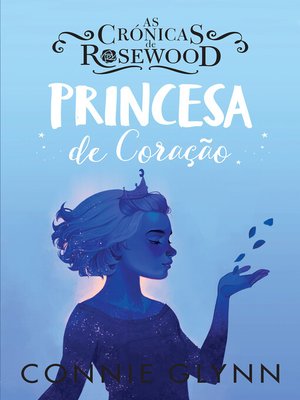 cover image of As Crónicas de Rosewood 4--Princesa de Coração